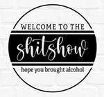 Welcome to the Shitshow - BLACK STRIPE